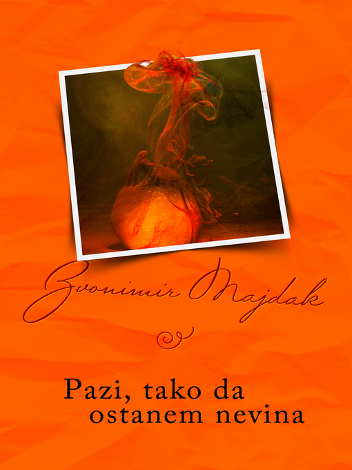 Title details for Pazi, tako da ostanem nevina by Zvonimir Majdak - Available